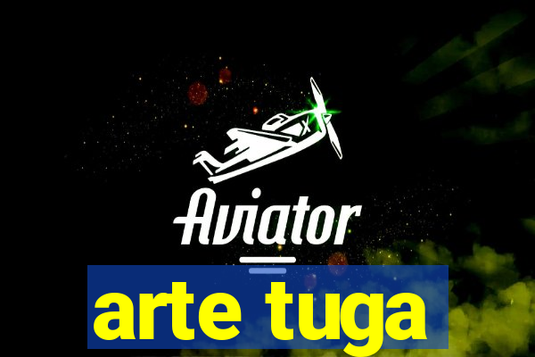 arte tuga